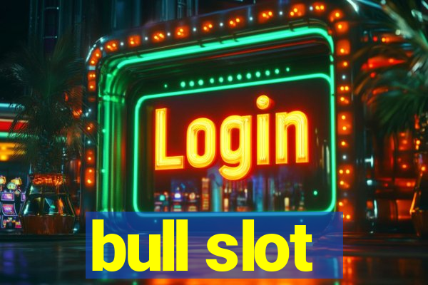 bull slot