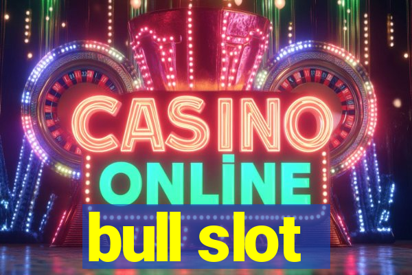 bull slot