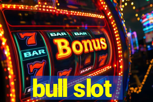 bull slot