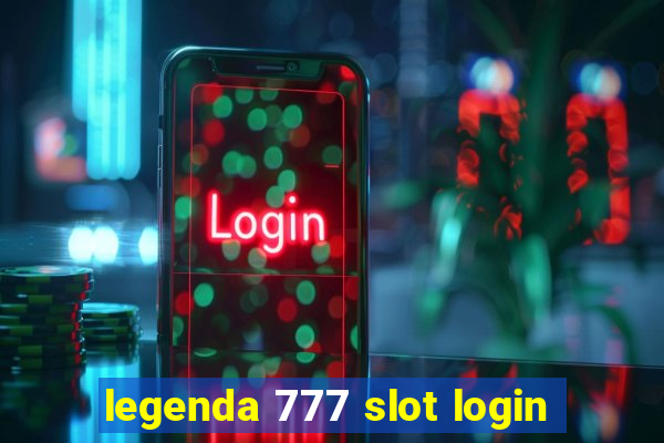 legenda 777 slot login