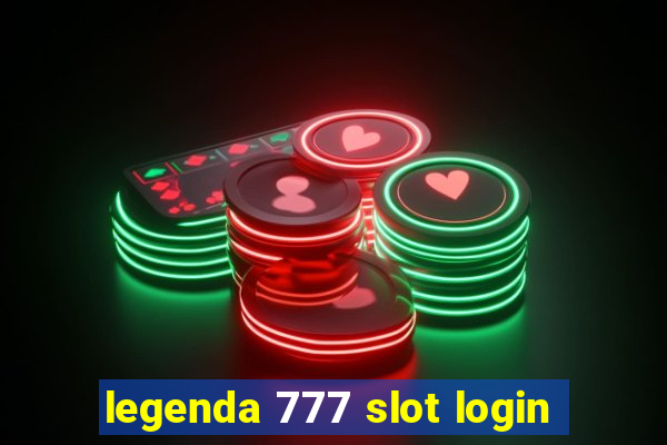 legenda 777 slot login