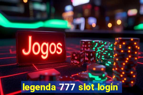 legenda 777 slot login