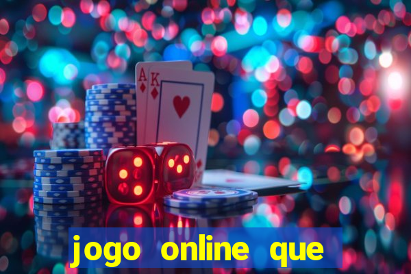 jogo online que dá dinheiro