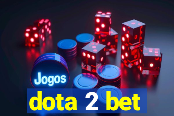 dota 2 bet