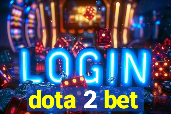 dota 2 bet