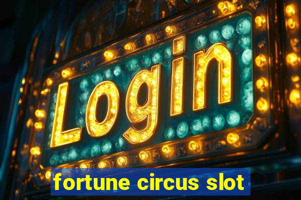 fortune circus slot