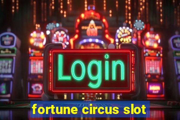 fortune circus slot