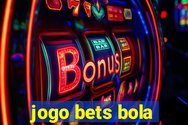 jogo bets bola