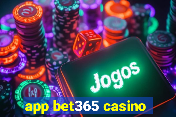 app bet365 casino