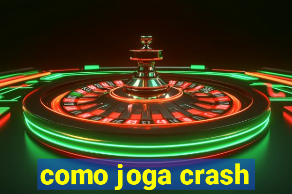 como joga crash