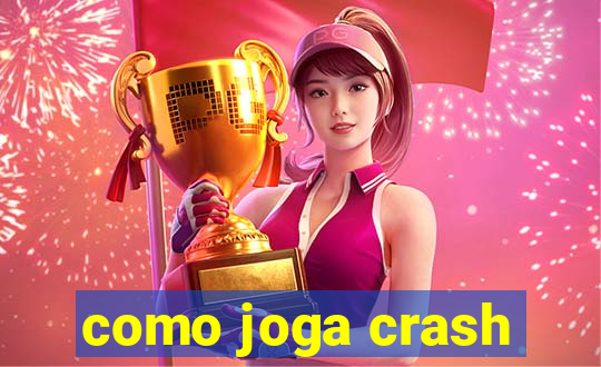 como joga crash