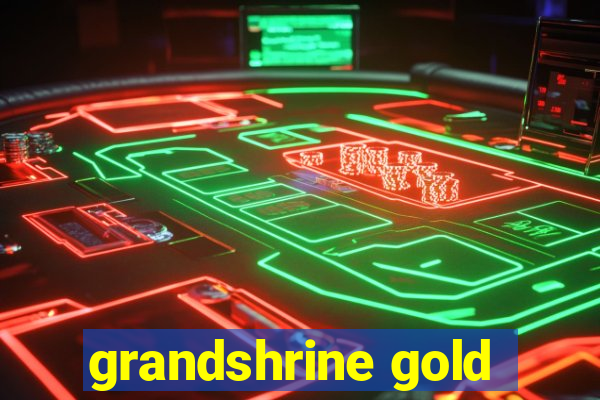 grandshrine gold