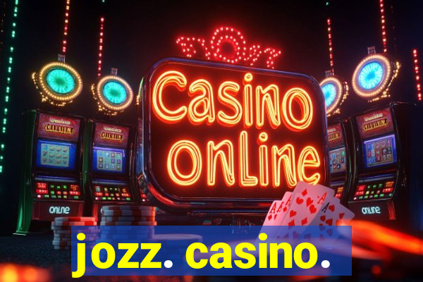 jozz. casino.