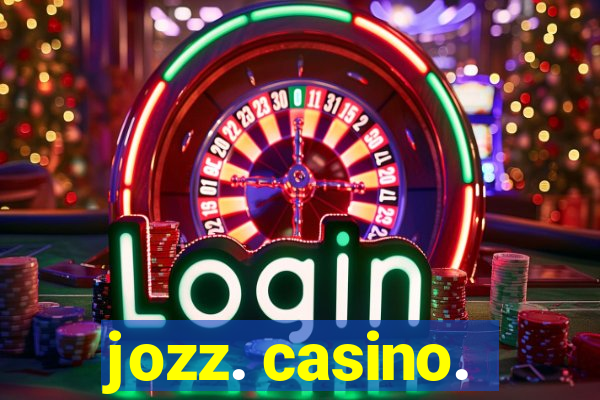 jozz. casino.