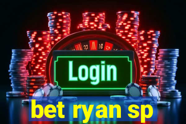 bet ryan sp