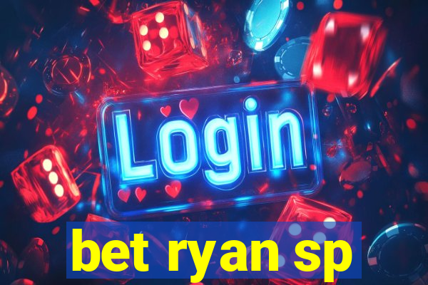 bet ryan sp