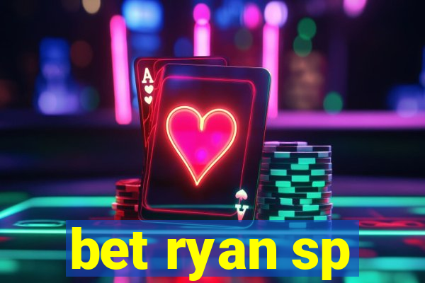 bet ryan sp