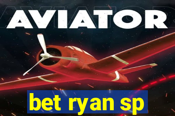 bet ryan sp