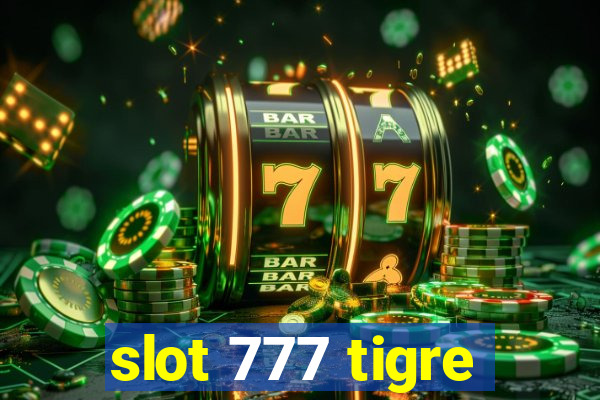 slot 777 tigre