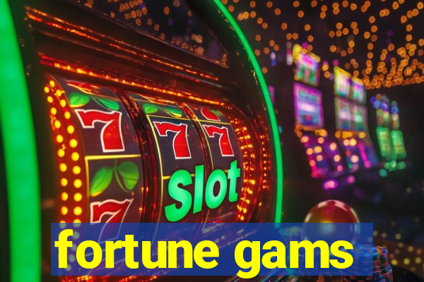 fortune gams