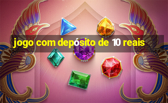 jogo com depósito de 10 reais