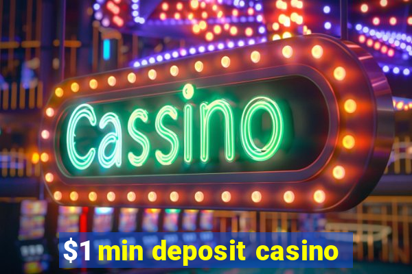 $1 min deposit casino