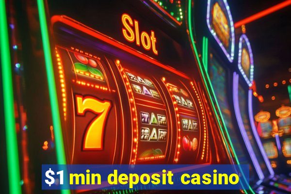 $1 min deposit casino