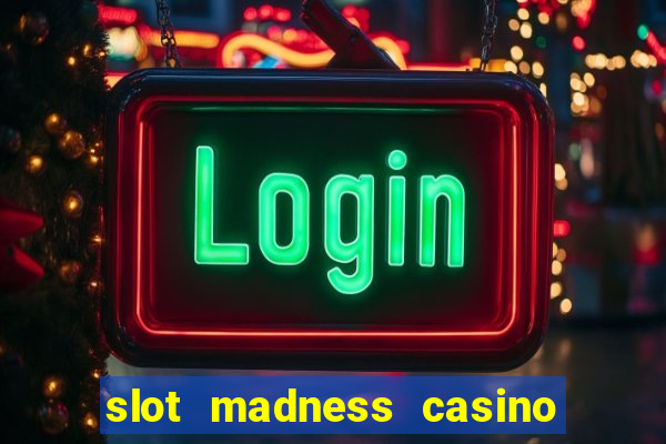 slot madness casino bonus codes