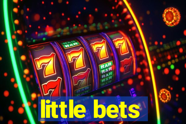 little bets