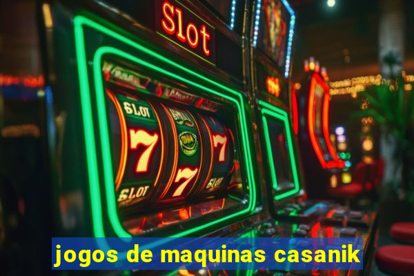 jogos de maquinas casanik