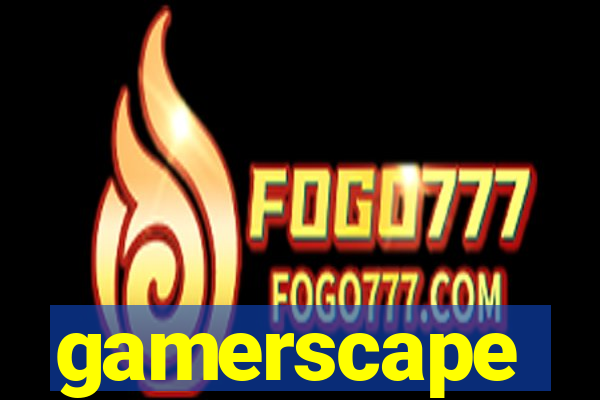 gamerscape