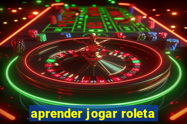 aprender jogar roleta