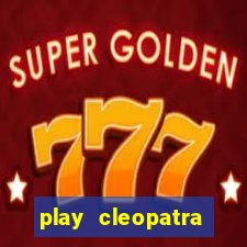 play cleopatra slots for free