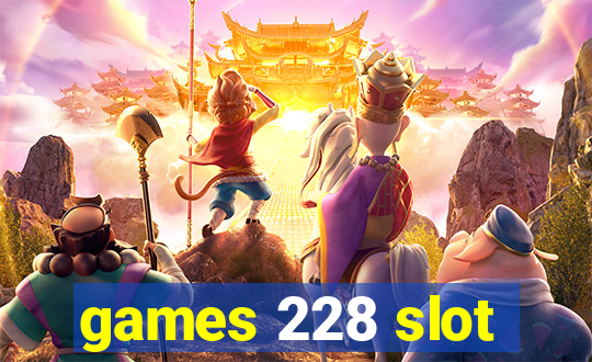 games 228 slot