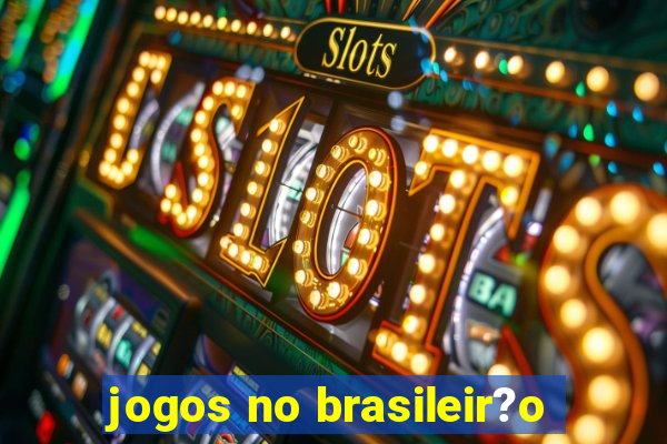 jogos no brasileir?o