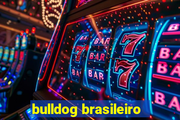 bulldog brasileiro