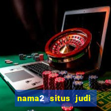 nama2 situs judi slot online