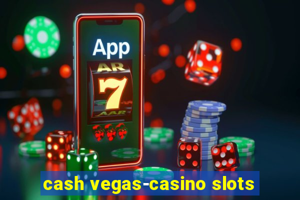 cash vegas-casino slots