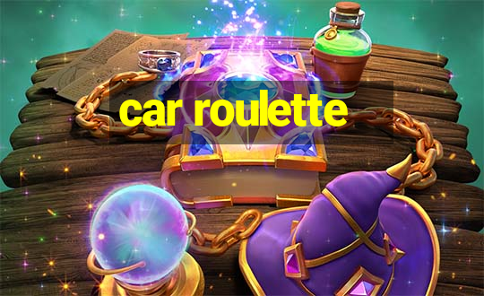 car roulette