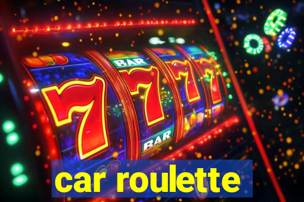 car roulette