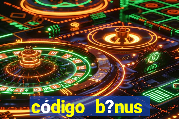 código b?nus betano grátis