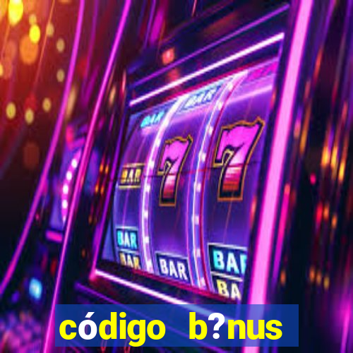 código b?nus betano grátis