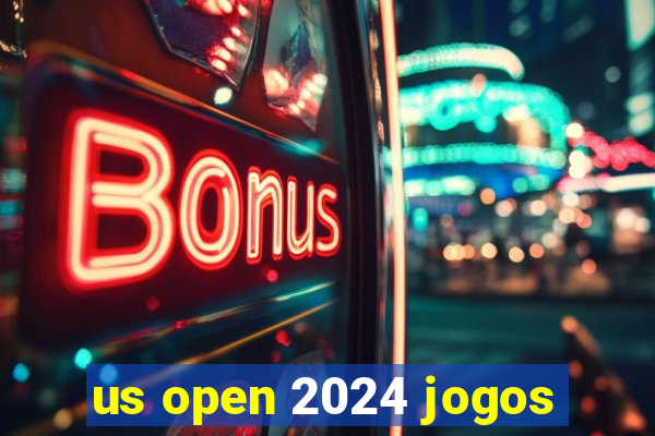 us open 2024 jogos