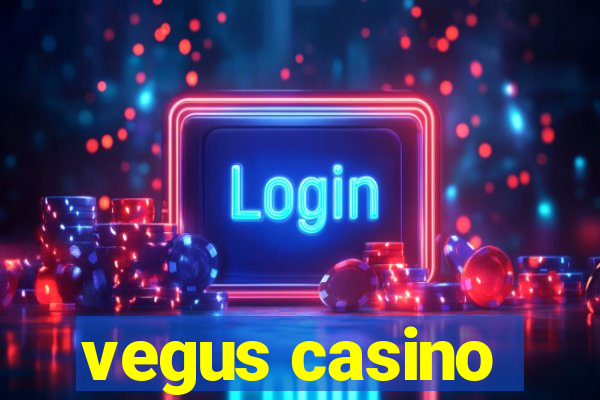 vegus casino