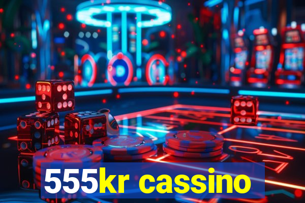 555kr cassino