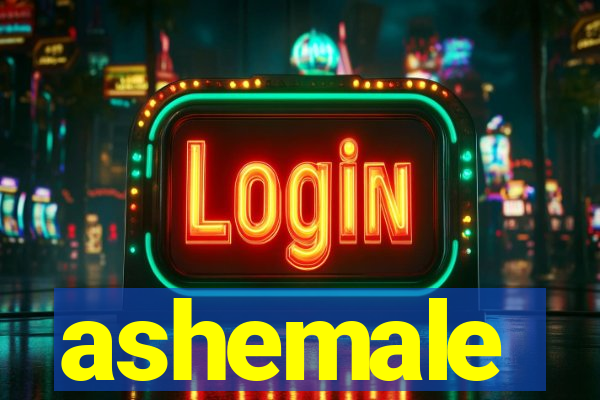 ashemale