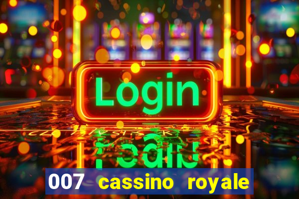 007 cassino royale completo dublado