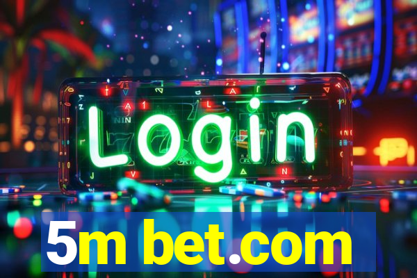 5m bet.com