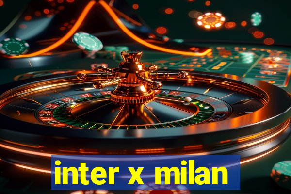 inter x milan