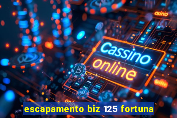 escapamento biz 125 fortuna